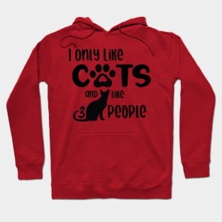 I Only Like Cats Hoodie